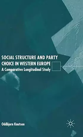 Couverture du produit · Social Structure and Party Choice in Western Europe: A Comparative Longitudinal Study