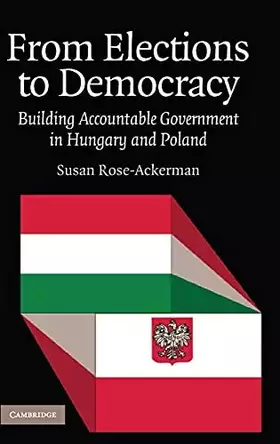 Couverture du produit · From Elections to Democracy: Building Accountable Government in Hungary and Poland