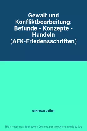 Couverture du produit · Gewalt und Konfliktbearbeitung: Befunde - Konzepte - Handeln (AFK-Friedensschriften)