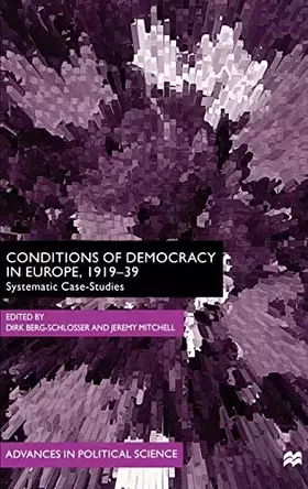Couverture du produit · Conditions of Democracy in Europe, 1919-39: Systemic Case-Studies (Advances in Political Science)