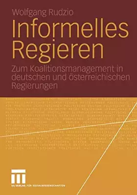 Couverture du produit · Informelles Regieren: Zum Koalitionsmanagement in deutschen und österreichischen Regierungen