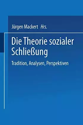 Couverture du produit · Die Theorie Sozialer Schließung: Tradition, Analysen, Perspektiven (German Edition)