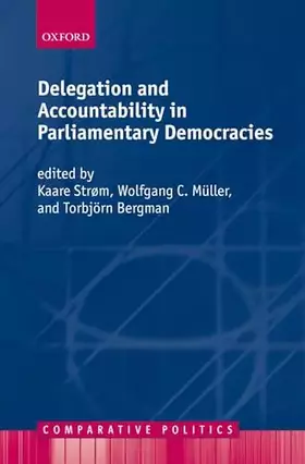 Couverture du produit · Delegation and Accountability in Parliamentary Democracies (Comparative Politics)