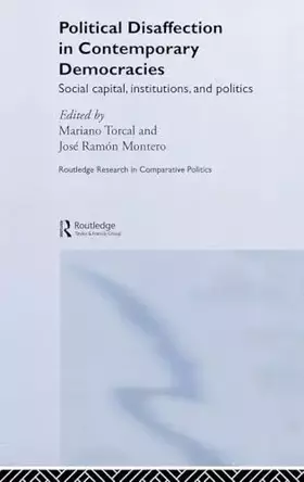 Couverture du produit · Political Disaffection in Contemporary Democracies: Social Capital, Institutions and Politics (Routledge Research in Comparativ