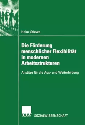Couverture du produit · Die Förderung Menschlicher Flexibilität in Modernen Arbeitsstrukturen: Ansätze für die Aus- und Weiterbildung (Sozialwissenscha