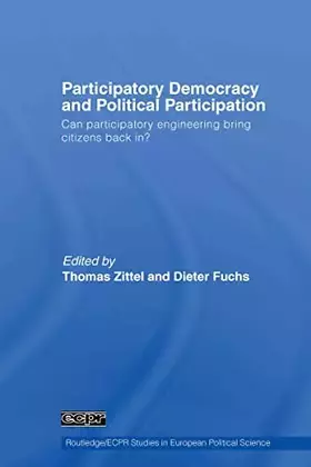 Couverture du produit · Participatory Democracy and Political Participation: Can Participatory Engineering Bring Citizens Back In? (Routledge/ECPR Stud