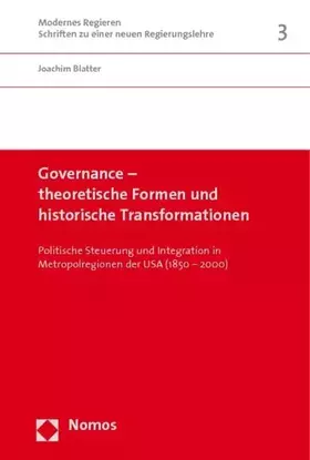 Couverture du produit · Governance - theoretische Formen und historische Transformationen: Politische Steuerung und Integration in Metropolregionen der