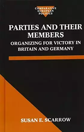 Couverture du produit · Parties and Their Members: Organizing for Victory in Britain and Germany (Comparative Politics)
