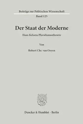 Couverture du produit · Der Staat der Moderne.: Hans Kelsens Pluralismustheorie. (Beiträge zur Politischen Wissenschaft, Band 125)