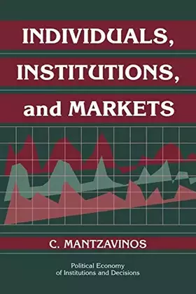 Couverture du produit · Individuals, Institutions, and Markets (Political Economy of Institutions and Decisions)
