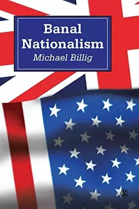 Couverture du produit · Banal Nationalism (Theory, Culture and Society)