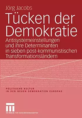 Couverture du produit · Tücken der Demokratie: Antisystemeinstellungen und Ihre Determinanten in Sieben Post-Kommunistischen Transformationsländern (Po