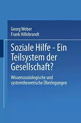 Couverture du produit · Soziale Hilfe - Ein Teilsystem der Gesellschaft?: Wissenssoziologische Und Systemtheoretische Überlegungen