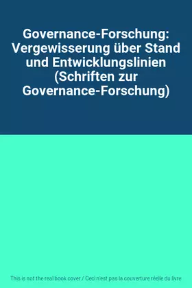Couverture du produit · Governance-Forschung: Vergewisserung über Stand und Entwicklungslinien (Schriften zur Governance-Forschung)