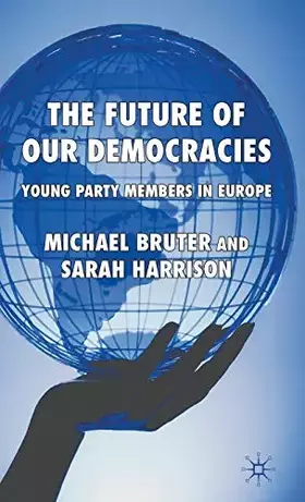 Couverture du produit · The Future of our Democracies: Young Party Members in Europe