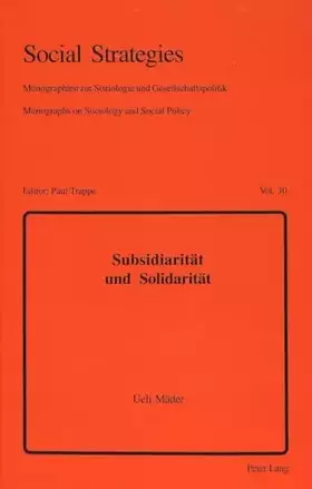Couverture du produit · Subsidiarität und Solidarität: Dissertationsschrift (Social Strategies: Monographien zur Soziologie und Gesellschaftspolitik / 