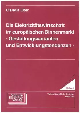 Couverture du produit · Die Elektrizitätswirtschaft im europäischen Binnenmarkt: Gestaltungsvarianten und Entwicklungstendenzen (Wissenschaftliche Schr
