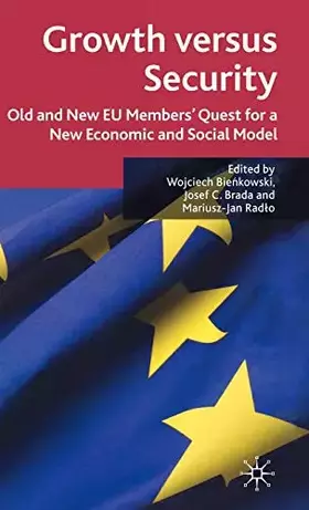 Couverture du produit · Growth versus Security: Old and New EU Members Quest for a New Economic and Social Model
