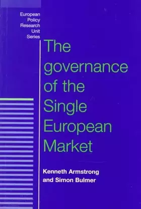 Couverture du produit · The Governance of the Single European Market (European Policy Research Unit Series)