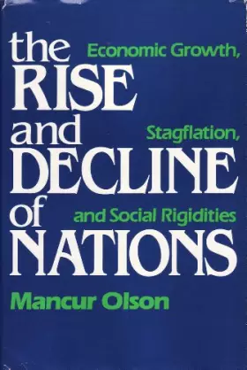 Couverture du produit · The Rise and Decline of Nations: Economic Growth, Stagflation, and Social Rigidities