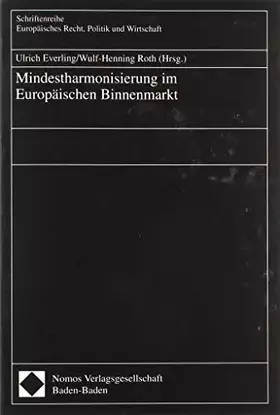 Couverture du produit · Mindestharmonisierung im Europäischen Binnenmarkt: Referate des 7. Bonner Europa-Symposions vom 27. April 1996 (Schriftenreihe 