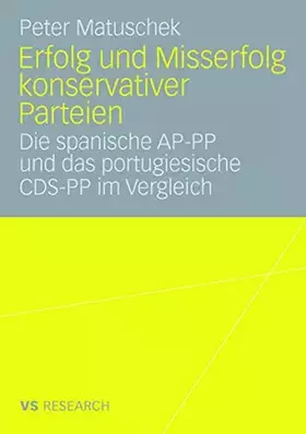 Couverture du produit · Erfolg und Misserfolg konservativer Parteien: Die spanische AP-PP und das portugiesische CDS-PP im Vergleich