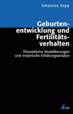 Couverture du produit · Geburtenentwicklung und Fertilitätsverhalten: Theoretische Modellierungen und empirische Erklärungsansätze (Analyse und Forschu
