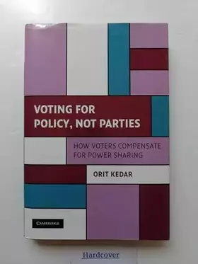 Couverture du produit · Voting for Policy, Not Parties: How Voters Compensate for Power Sharing (Cambridge Studies in Comparative Politics)