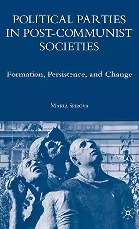 Couverture du produit · Political Parties in Post-Communist Societies: Formation, Persistence, and Change