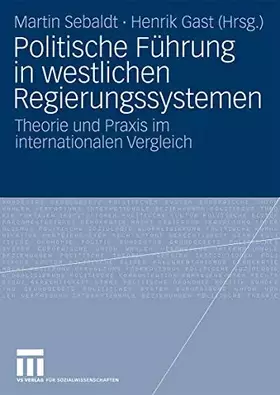 Couverture du produit · Politische Führung in westlichen Regierungssystemen: Theorie und Praxis im internationalen Vergleich