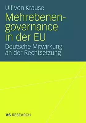 Couverture du produit · Mehrebenengovernance In Der Eu: Deutsche Mitwirkung an der Rechtsetzung (German Edition)