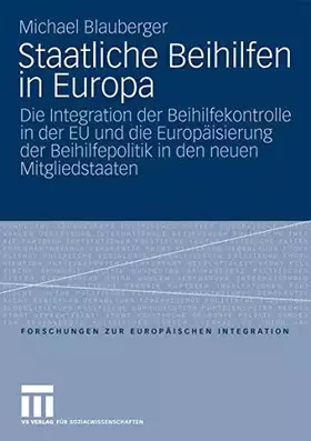 Couverture du produit · Staatliche Beihilfen In Europa: Die Integration der Beihilfekontrolle in der EU und die Europäisierung der Beihilfepolitik in d