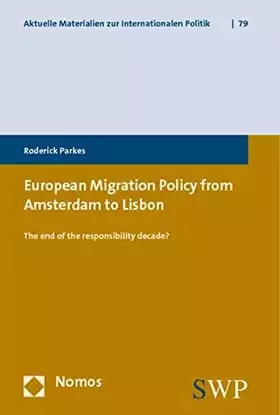 Couverture du produit · European Migration Policy from Amsterdam to Lisbon: The end of the responsibility decade? (Aktuelle Materialien Zur Internation