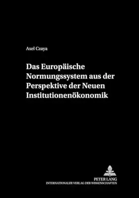 Couverture du produit · Das Europäische Normungssystem aus der Perspektive der Neuen Institutionenökonomik: Dissertationsschrift (Schriften zur Wirtsch
