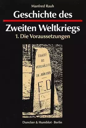 Couverture du produit · Geschichte des Zweiten Weltkriegs. 3 Bände.: 1. Teil: Die Voraussetzungen. Hrsg. vom Militärgeschichtlichen Forschungsamt. IV, 