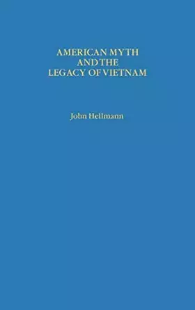 Couverture du produit · American Myth and the Legacy of Vietnam