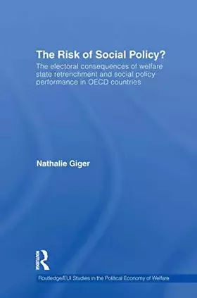 Couverture du produit · The Risk of Social Policy?: The electoral consequences of welfare state retrenchment and social policy performance in OECD coun
