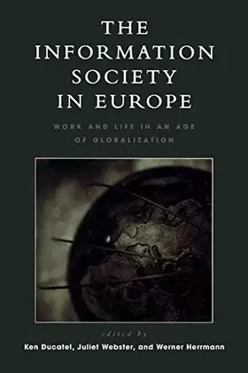 Couverture du produit · The Information Society in Europe: Work and Life in an Age of Globalization (Critical Media Studies: Institutions, Politics, an
