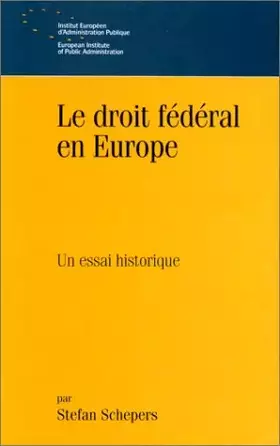 Couverture du produit · Le droit fédéral en Europe: Un essai historique