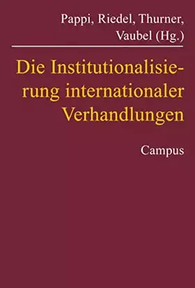 Couverture du produit · Die Institutionalisierung internationaler Verhandlungen (Mannheimer Jahrbuch für Europäische Sozialforschung, 8)