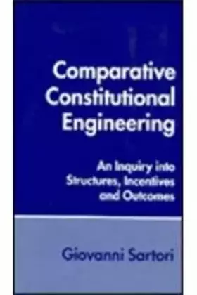 Couverture du produit · Comparative Constitutional Engineering: An Inquiry Into Structures, Incentives, and Outcomes