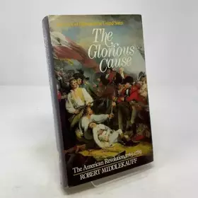 Couverture du produit · The Glorious Cause: The American Revolution, 1763-1789 (Oxford History of the United States)