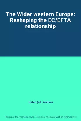 Couverture du produit · The Wider western Europe: Reshaping the EC/EFTA relationship