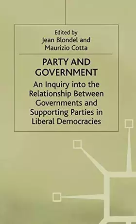 Couverture du produit · Party and Government: An Inquiry into the Relationship between Governments and Supporting Parties in Liberal Democracies