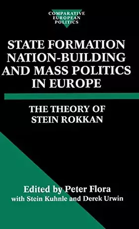 Couverture du produit · State Formation, Nation-Building, and Mass Politics in Europe: The Theory of Stein Rokkan