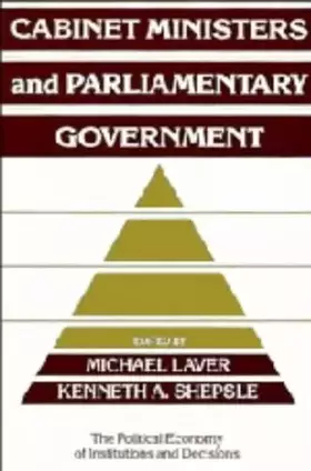 Couverture du produit · Cabinet Ministers and Parliamentary Government (Political Economy of Institutions and Decisions)