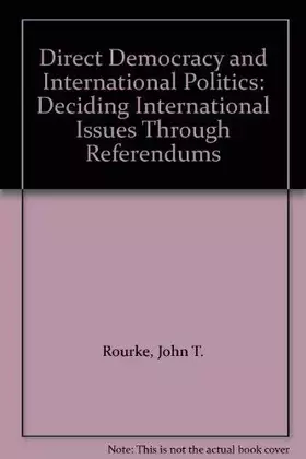 Couverture du produit · Direct Democracy and International Politics: Deciding International Issues Through Referendums