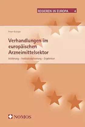Couverture du produit · Verhandlungen im europäischen Arzneimittelsektor: Initiierung - Institutionalisierung - Ergebnisse