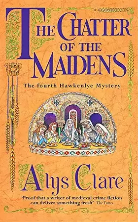 Couverture du produit · The Chatter of the Maidens (Hawkenlye Mysteries)