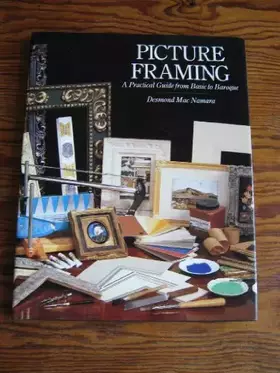 Couverture du produit · Picture framing: A practical guide from basic to Baroque